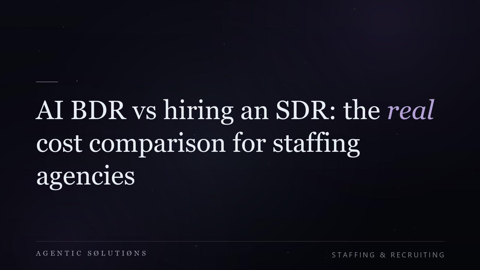 Dark galaxy hero card for the article: AI BDR vs hiring an SDR, the real cost comparison for staffing agencies