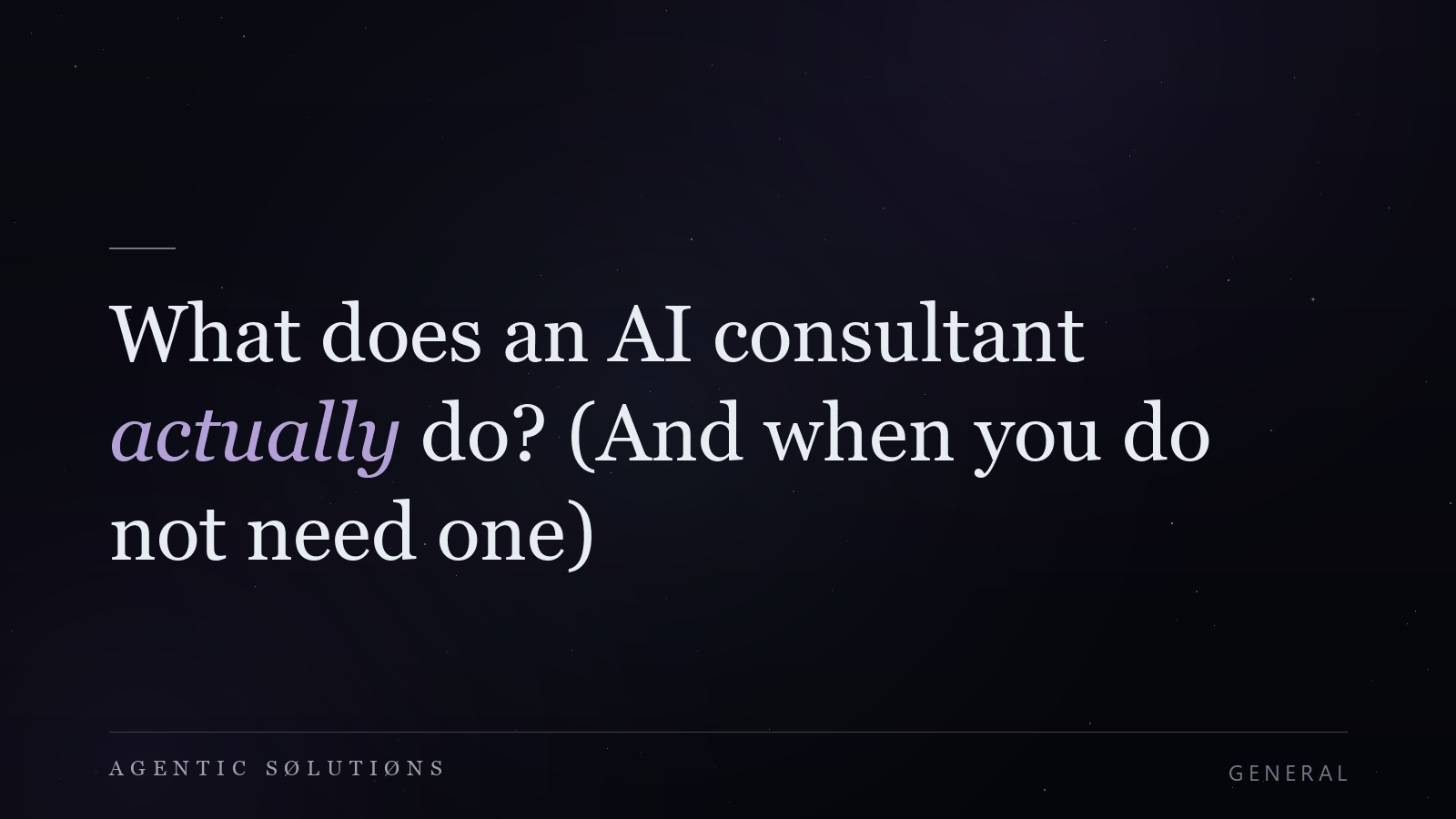 Dark galaxy hero card for the article: what does an AI consultant actually do, and when you do not need one