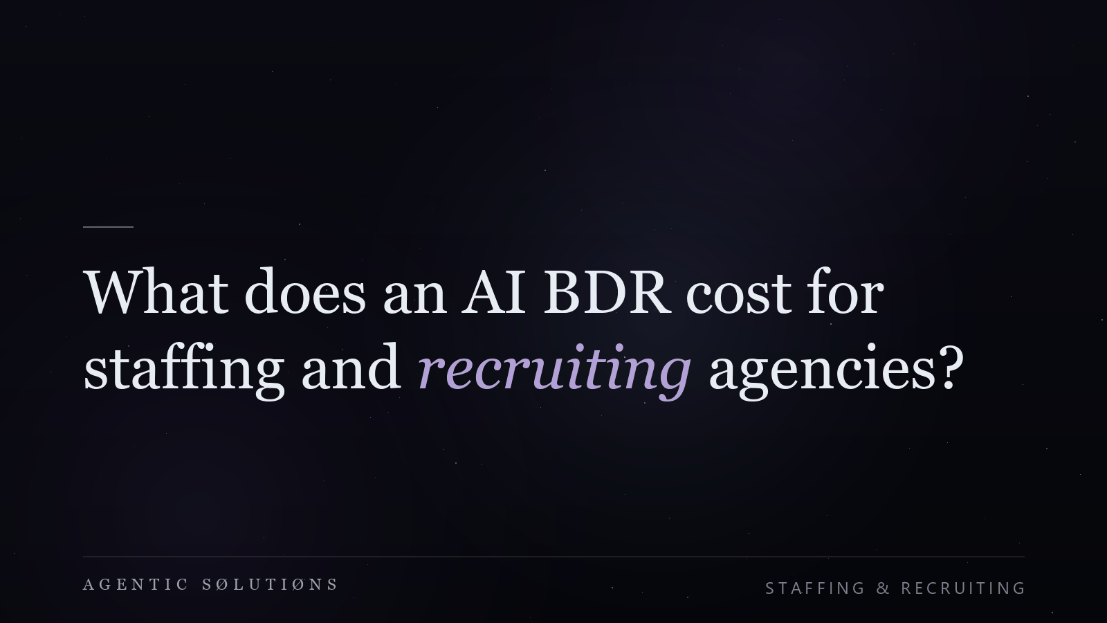 Dark galaxy hero card for the article: What does an AI BDR cost for staffing and recruiting agencies?